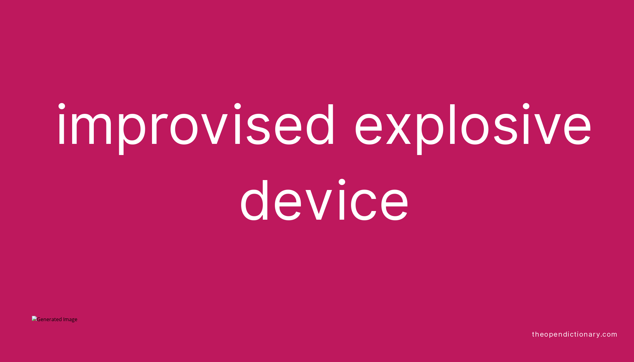 Improvised Explosive Device Meaning Of Improvised Explosive Device 